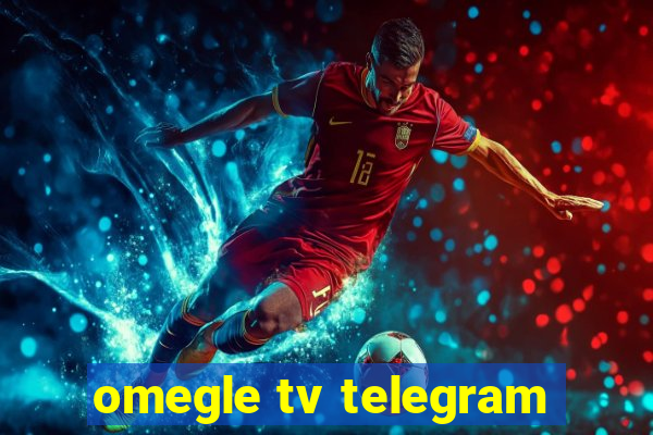 omegle tv telegram